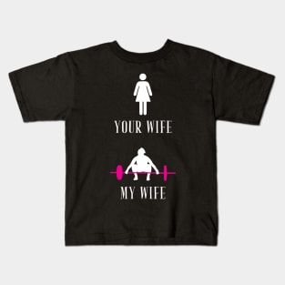 Your wife my wife Kids T-Shirt